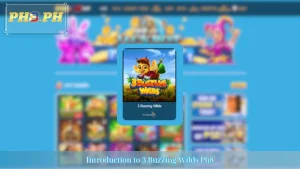 Introduction to 3 Buzzing Wilds Ph8